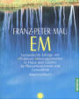 EM - Fantastische Erfolge mit Effektiven Mikroorganismen (Franz-Peter Mau)